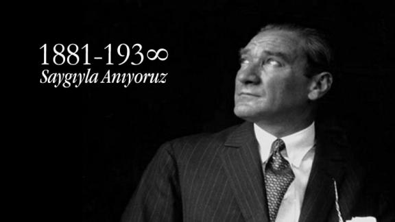 Türkiye Cumhuriyetinin Kurucusu, Ulu Önder Atatürk, ölümünün 78. yıl dönümünde saygıyla anıldı.